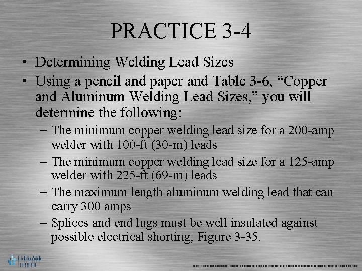 PRACTICE 3 -4 • Determining Welding Lead Sizes • Using a pencil and paper PRACTICE 3 -4 • Determining Welding Lead Sizes • Using a pencil and paper