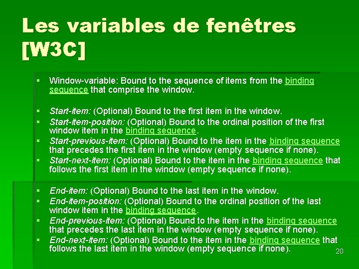 Les variables de fenêtres [W 3 C] § Window-variable: Bound to the sequence of