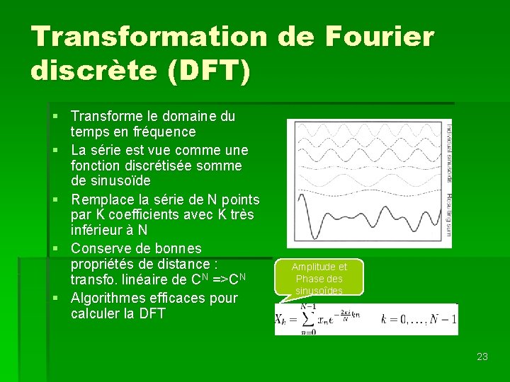 Transformation de Fourier discrète (DFT) § Transforme le domaine du temps en fréquence §