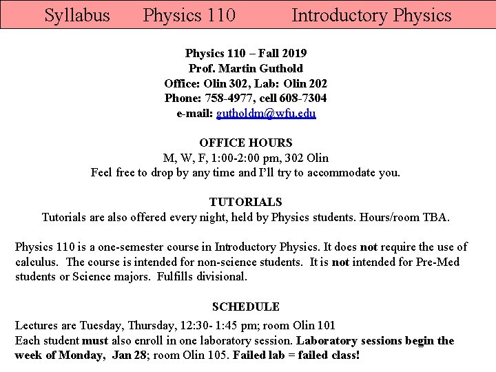 Syllabus Physics 110 Introductory Physics 110 – Fall 2019 Prof. Martin Guthold Office: Olin