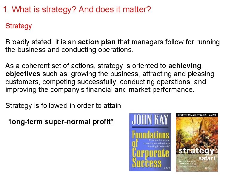 1. What is strategy? And does it matter? Strategy Broadly stated, it is an