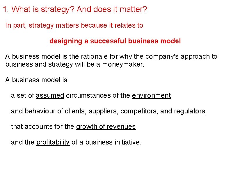 1. What is strategy? And does it matter? In part, strategy matters because it