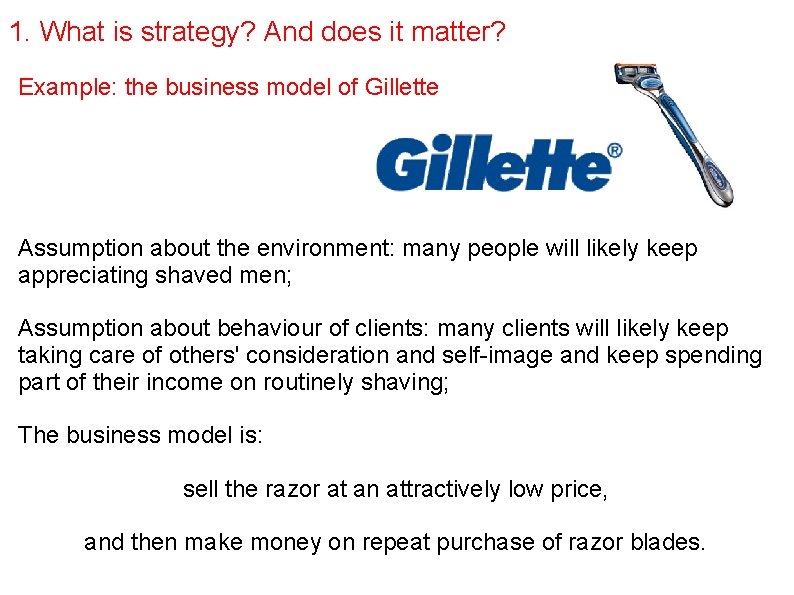 1. What is strategy? And does it matter? Example: the business model of Gillette