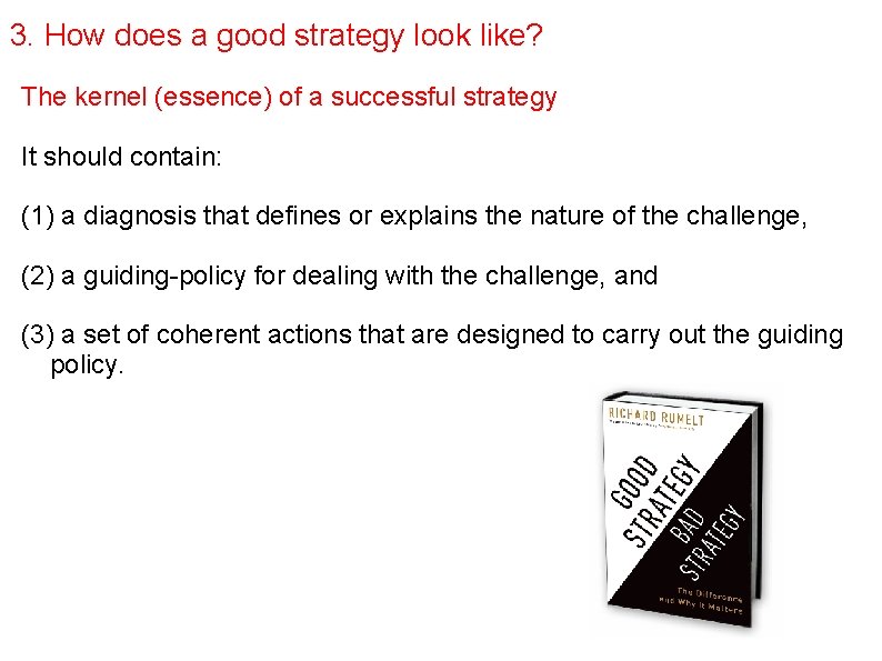 3. How does a good strategy look like? The kernel (essence) of a successful