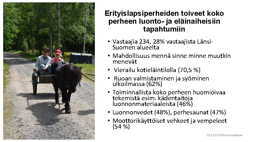 Erityislapsiperheiden toiveet koko perheen luonto- ja eläinaiheisiin tapahtumiin • Vastaajia 234, 28% vastaajista Länsi.