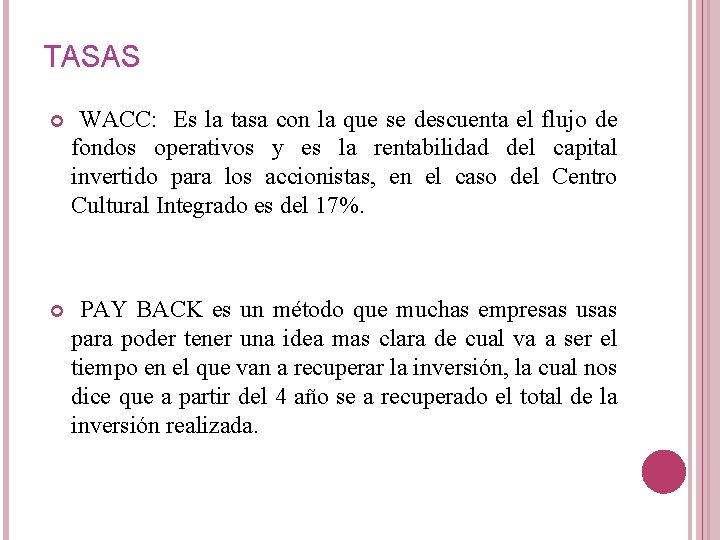 TASAS WACC: Es la tasa con la que se descuenta el flujo de fondos TASAS WACC: Es la tasa con la que se descuenta el flujo de fondos