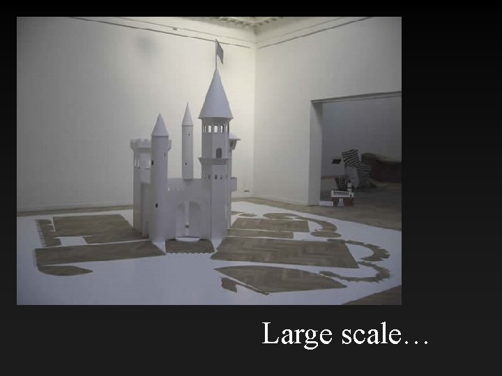 Large scale… 