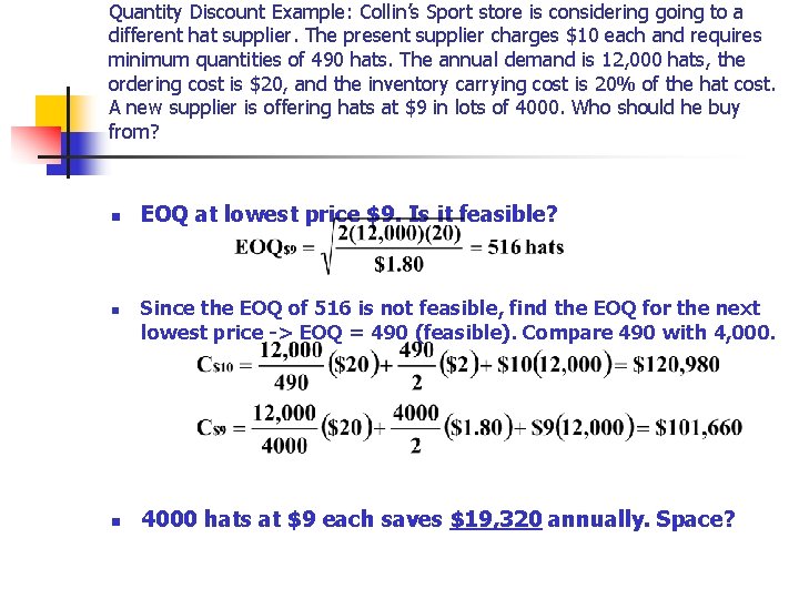 Quantity Discount Example: Collin’s Sport store is considering going to a different hat supplier.