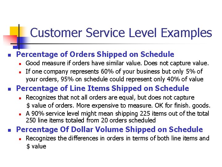 Customer Service Level Examples n Percentage of Orders Shipped on Schedule n n n