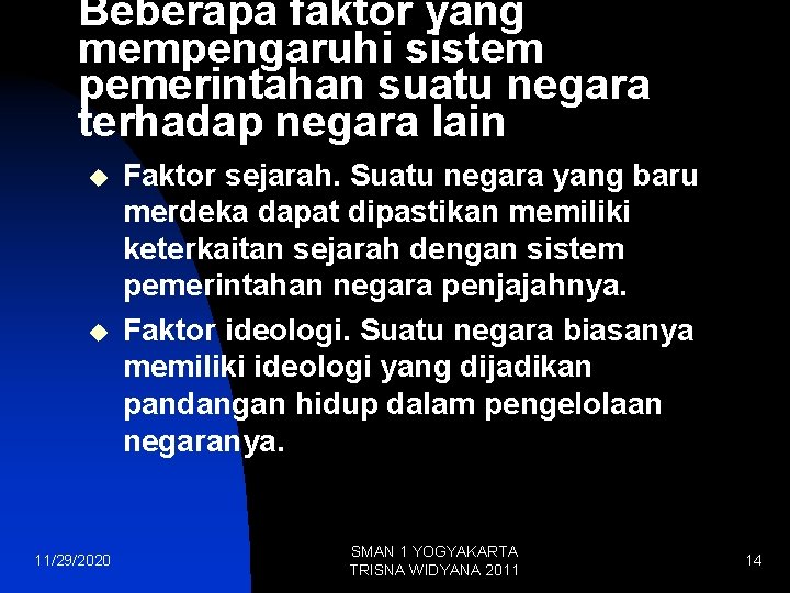 Beberapa faktor yang mempengaruhi sistem pemerintahan suatu negara terhadap negara lain u u 11/29/2020