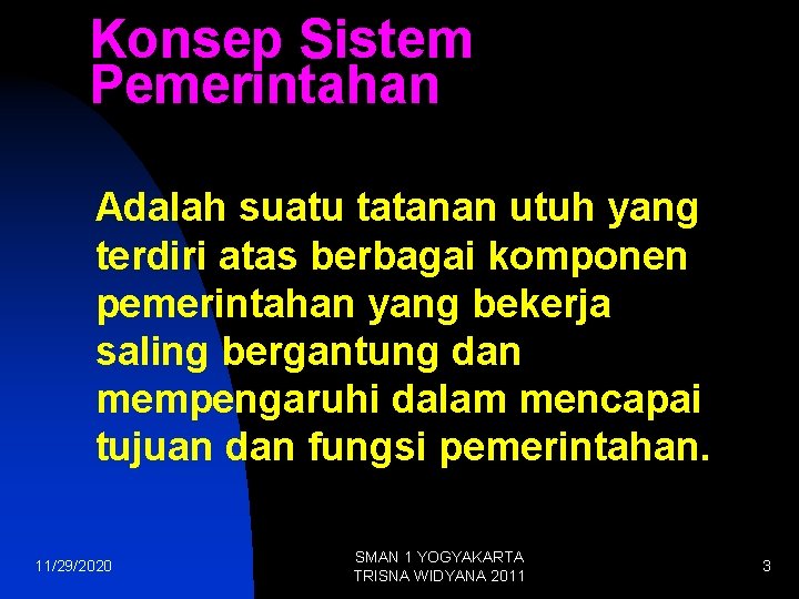 Konsep Sistem Pemerintahan Adalah suatu tatanan utuh yang terdiri atas berbagai komponen pemerintahan yang Konsep Sistem Pemerintahan Adalah suatu tatanan utuh yang terdiri atas berbagai komponen pemerintahan yang