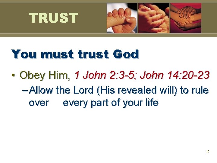 TRUST You must trust God • Obey Him, 1 John 2: 3 -5; John TRUST You must trust God • Obey Him, 1 John 2: 3 -5; John