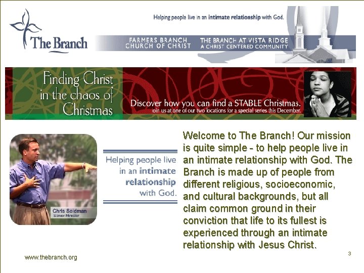 www. thebranch. org Welcome to The Branch! Our mission is quite simple - www. thebranch. org Welcome to The Branch! Our mission is quite simple -