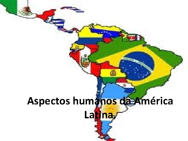 Aspectos humanos da América Latina. 