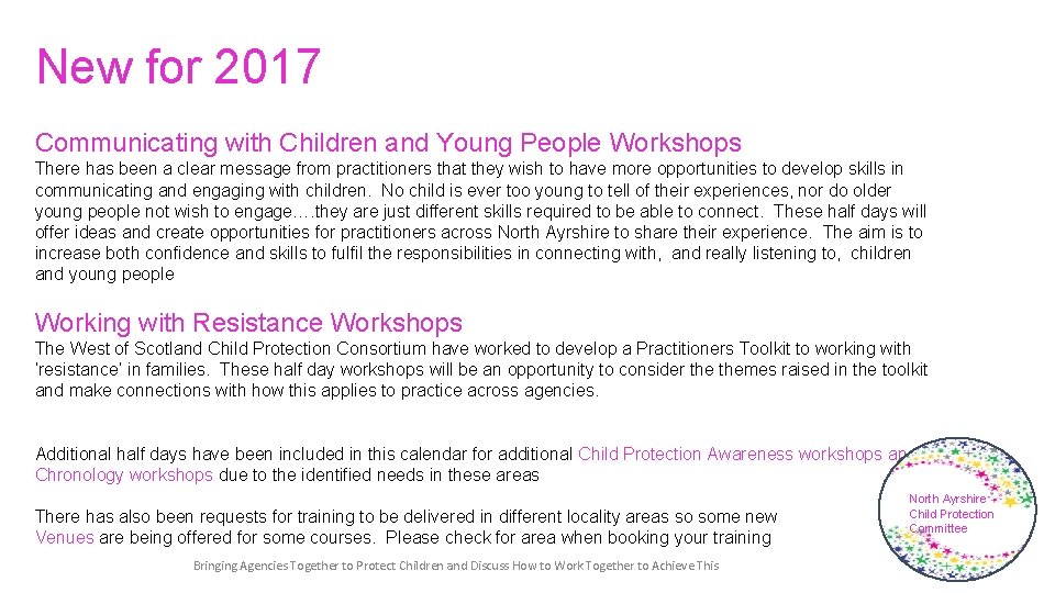New for 2017 Communicating with Children and Young People Workshops There has been a