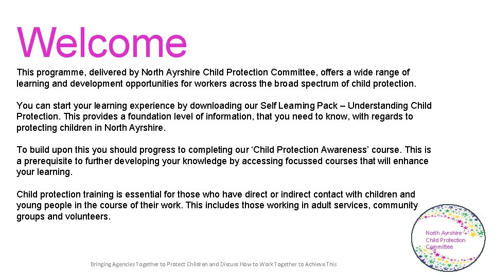 Welcome This programme, delivered by North Ayrshire Child Protection Committee, offers a wide range