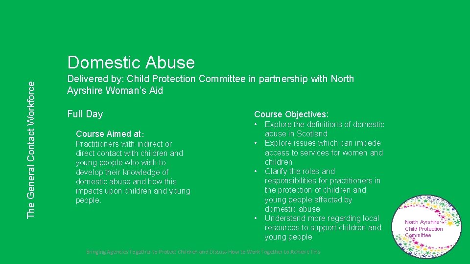 The General Contact Workforce Domestic Abuse Delivered by: Child Protection Committee in partnership with