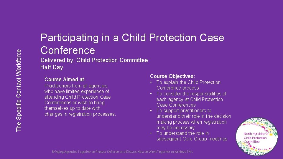 The Specific Contact Workforce Participating in a Child Protection Case Conference Delivered by: Child