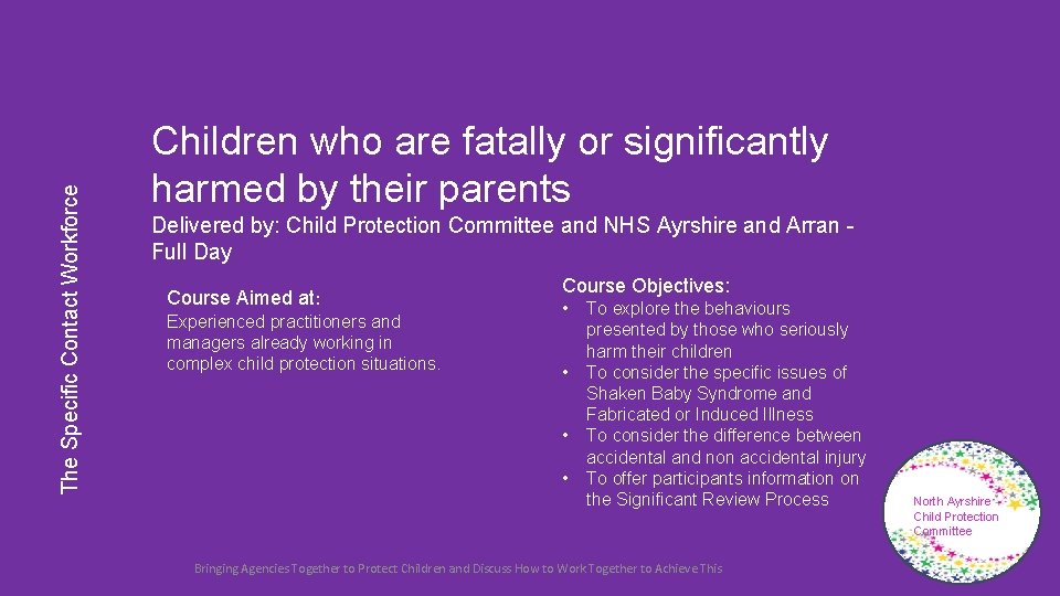 The Specific Contact Workforce Children who are fatally or significantly harmed by their parents