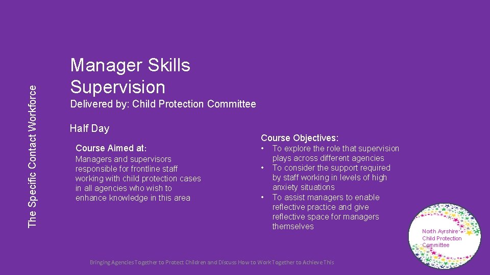 The Specific Contact Workforce Manager Skills Supervision Delivered by: Child Protection Committee Half Day The Specific Contact Workforce Manager Skills Supervision Delivered by: Child Protection Committee Half Day