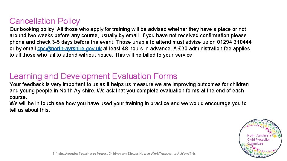 Cancellation Policy Our booking policy: All those who apply for training will be advised Cancellation Policy Our booking policy: All those who apply for training will be advised