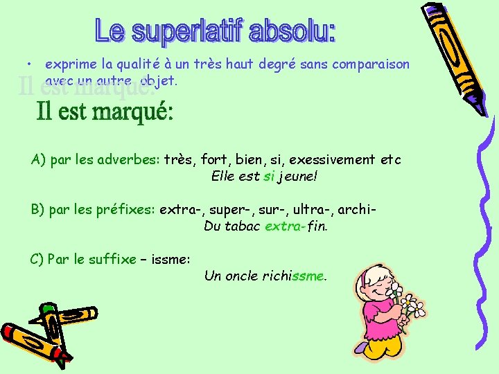  • exprime la qualité à un très haut degré sans comparaison avec un