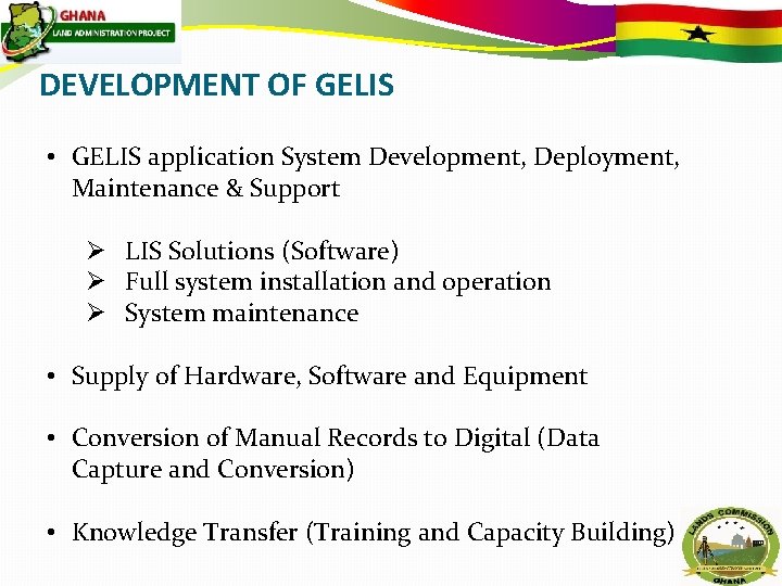 DEVELOPMENT OF GELIS • GELIS application System Development, Deployment, Maintenance & Support Ø LIS