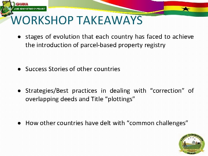 WORKSHOP TAKEAWAYS stages of evolution that each country has faced to achieve the introduction