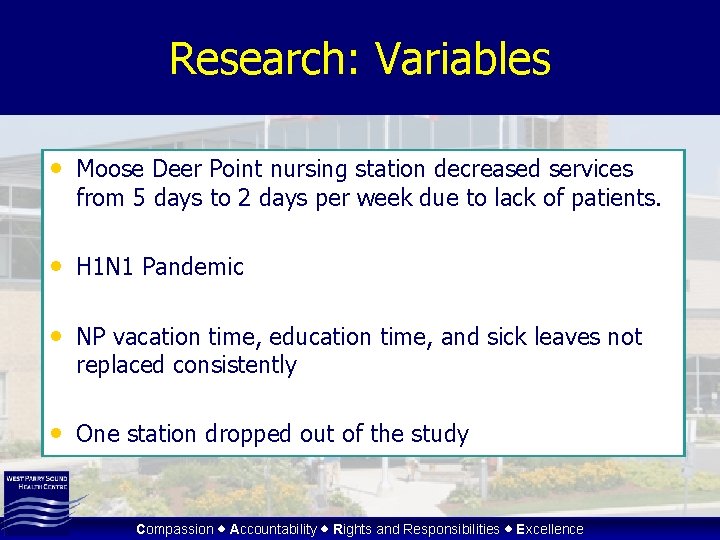 Research: Variables • Moose Deer Point nursing station decreased services from 5 days to