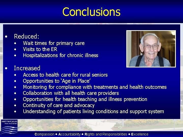 Conclusions • Reduced: • • • Wait times for primary care Visits to the