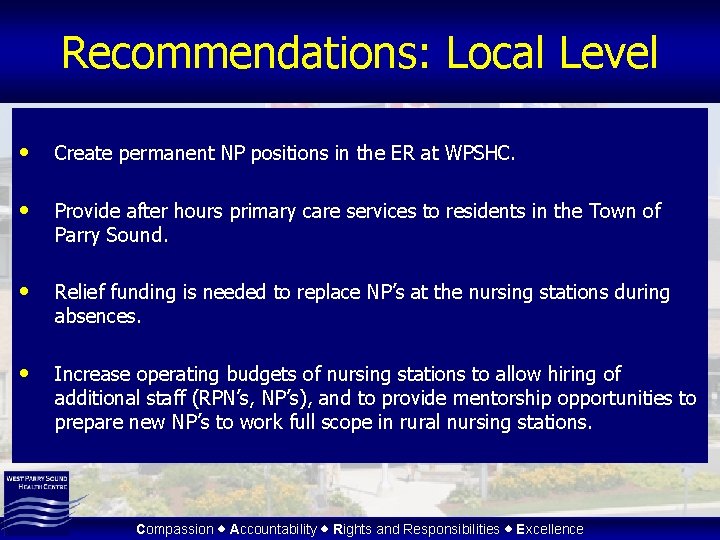 Recommendations: Local Level • Create permanent NP positions in the ER at WPSHC. •