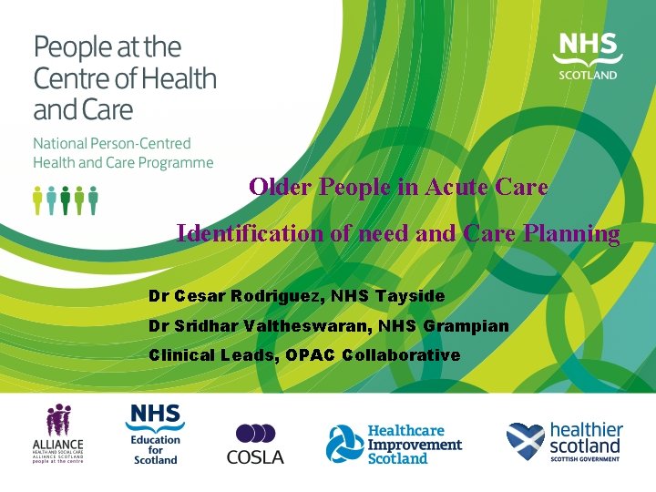 Older People in Acute Care Identification of need and Care Planning Dr Cesar Rodriguez,