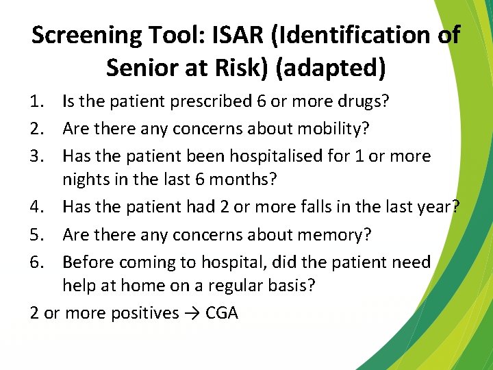 Screening Tool: ISAR (Identification of Senior at Risk) (adapted) 1. Is the patient prescribed