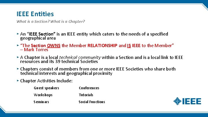 IEEE Entities What is a Section? What is a Chapter? ▸ An “IEEE Section”