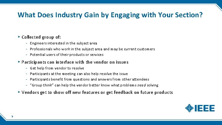 What Does Industry Gain by Engaging with Your Section? ▸ Collected group of: -