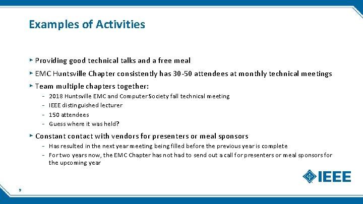 Examples of Activities ▸ Providing good technical talks and a free meal ▸ EMC