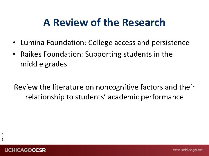 A Review of the Research • Lumina Foundation: College access and persistence • Raikes