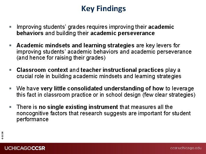 Key Findings § Improving students’ grades requires improving their academic behaviors and building their