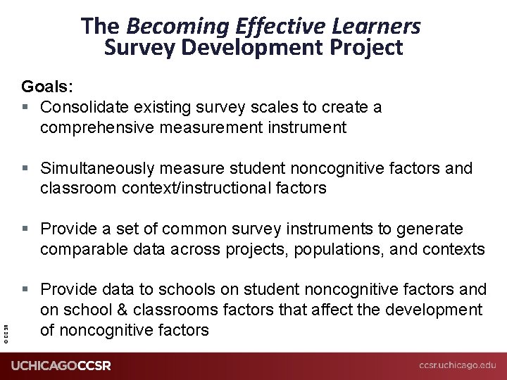 The Becoming Effective Learners Survey Development Project Goals: § Consolidate existing survey scales to