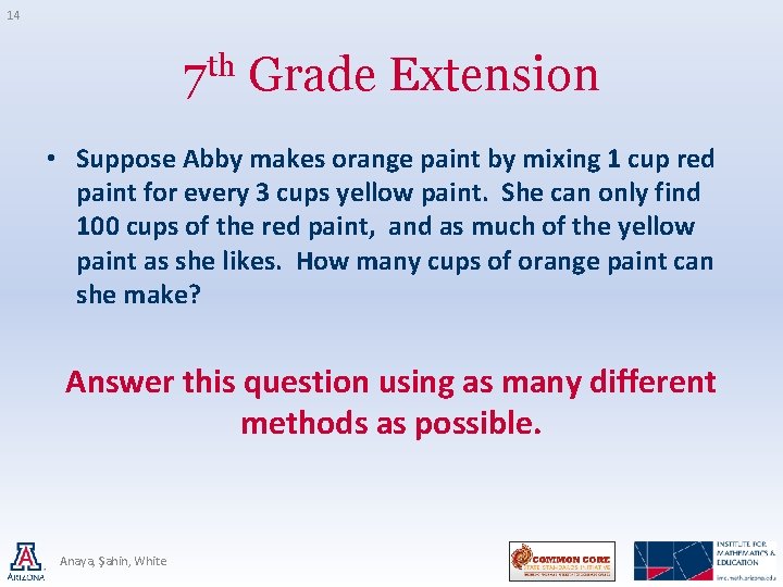 14 7 th Grade Extension • Suppose Abby makes orange paint by mixing 1