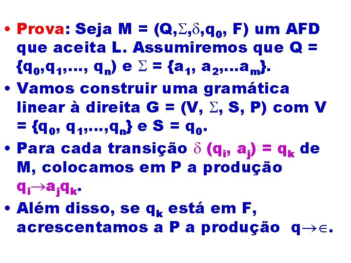  • Prova: Seja M = (Q, , , q 0, F) um AFD