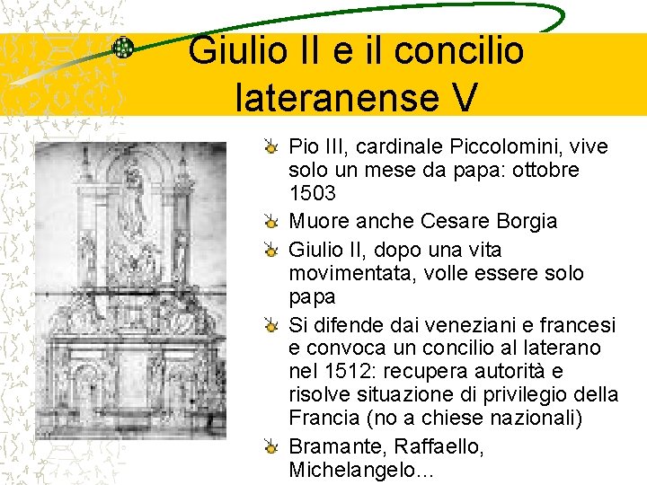 Giulio II e il concilio lateranense V Pio III, cardinale Piccolomini, vive solo un