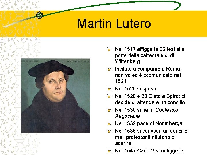 Martin Lutero Nel 1517 affigge le 95 tesi alla porta della cattedrale di di