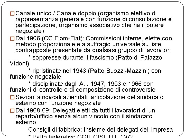 � Canale unico / Canale doppio (organismo elettivo di rappresentanza generale con funzione di