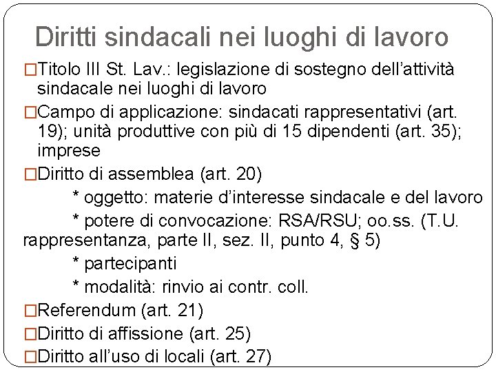 Diritti sindacali nei luoghi di lavoro �Titolo III St. Lav. : legislazione di sostegno