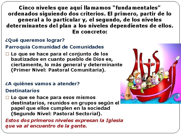 Cinco niveles que aquí llamamos “fundamentales” ordenados siguiendo dos criterios. El primero, partir de Cinco niveles que aquí llamamos “fundamentales” ordenados siguiendo dos criterios. El primero, partir de