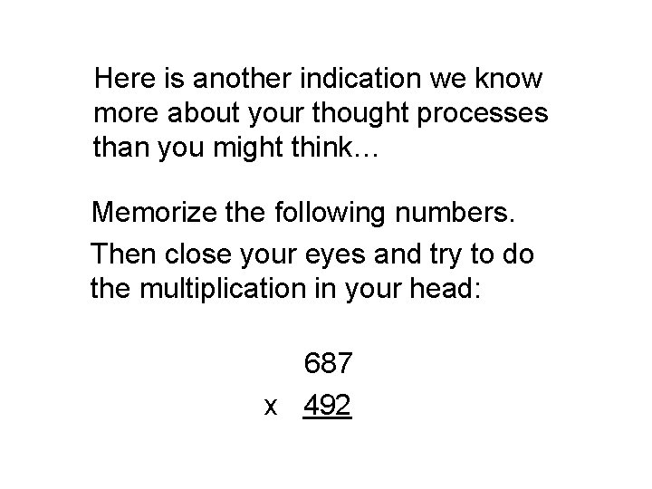 Here is another indication we know more about your thought processes than you might