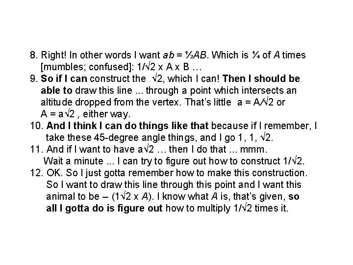 8. Right! In other words I want ab = ½AB. Which is ¼ of