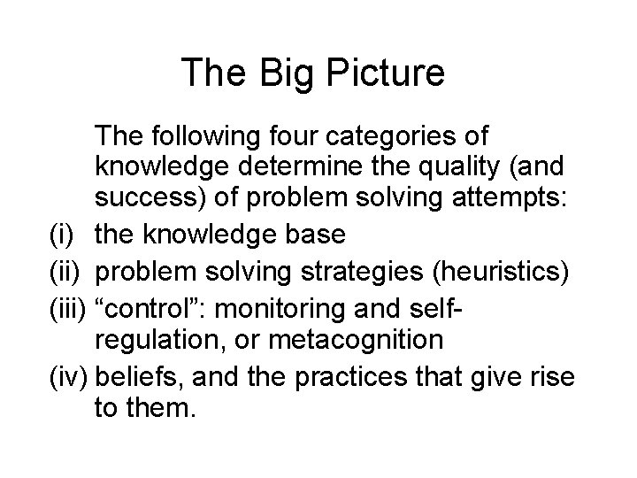 The Big Picture The following four categories of knowledge determine the quality (and success)