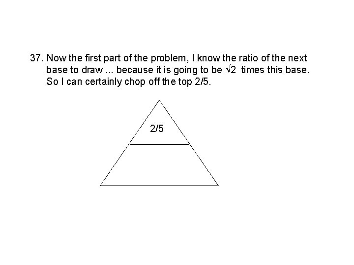 37. Now the first part of the problem, I know the ratio of the